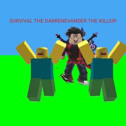 SURVIVAL THE DARRENEVANDER THE KILLER!