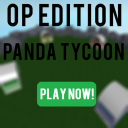 OP Edition : Panda Tycoon