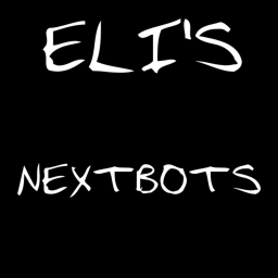 Eli's Nextbots