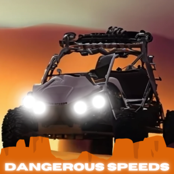 🏁 Dangerous Speeds [UPDATE] 🏆