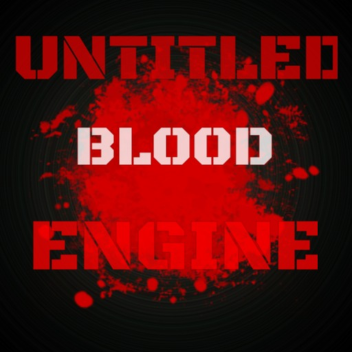 Untitled Blood Engine
