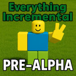 (Pre-Alpha) Everything Incremental