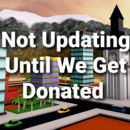 Not Updating Until We Get Donated
