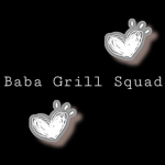 Baba Grill Squad!
