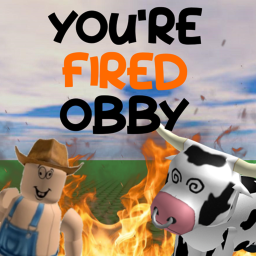 You're fired obby