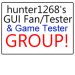 hunter1268's GUI Fan/GUI Tester/Game Tester Group