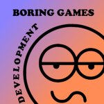 Boring Games Development