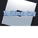 The Ultimate Gang.