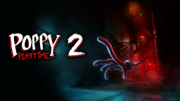 Poppy Playtime [Chapter 2] 🌹