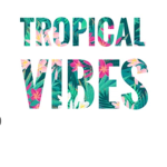 #Tropical Vibes Squad