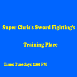 Super Chris's Sword Fighting Training Place