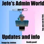 Jefe's Admin World - Updates and info