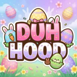 Duh Hood [EASTER!]