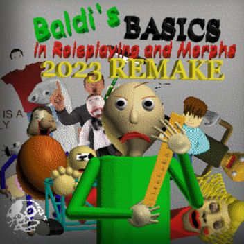 Baldi's Basics in RP and Morphs 2023 Remake!