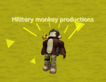 Military Monkay Productions
