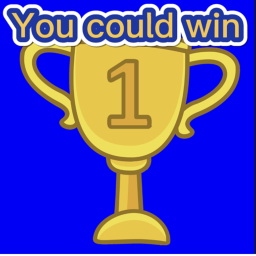 make it to the end for a prize!