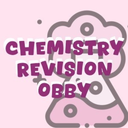 Chemistry Revision Obby🧪