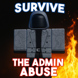 Survive the Admin Abuse!