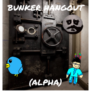 (UPD) Bunker Hangout ALPHA
