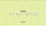 Tay Tay Turtles