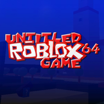 Untitled ROBLOX 64 Game [build 03032025]