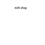 MILK shop group
