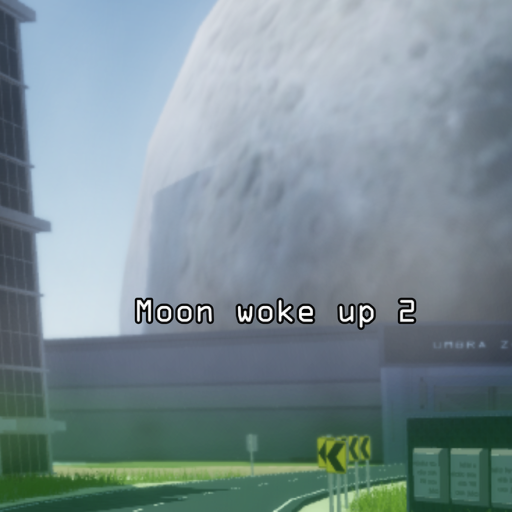 [?] Moon woke up 2 [BETA]