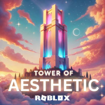 (VOICE CHAT) Tower Of Aesthetic!
