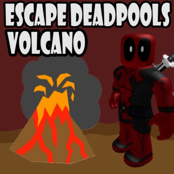 Escape Deadpool's  Volcano! OPEN ( ALPHA )