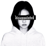 disappointedd