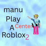 manuplayaroblox Center