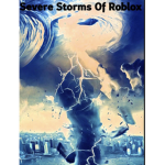 Severe Storms Of Roblox