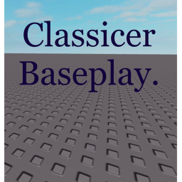 Classicer Baseplay