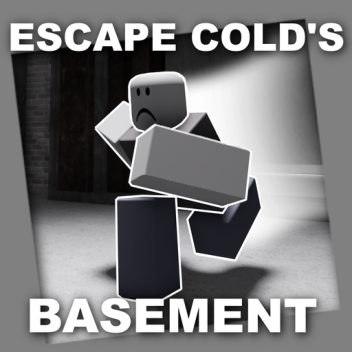 Escape Cold's Basement [BETA]