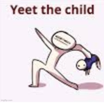YEET THE CHILD GROUP