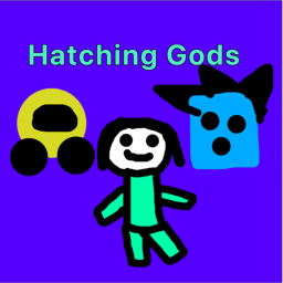 Hatching GODS