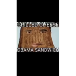 Grilled cheese Obama sandwich