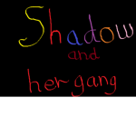 Shadow and her gang