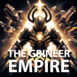 |TGE| The Grineer Empire