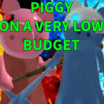 [SEASON 0] Piggy On A Very Low Budget ALPHA