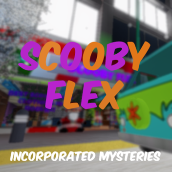 -Scooby Flex-