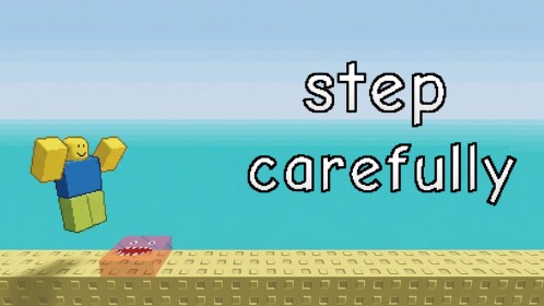 step carefully