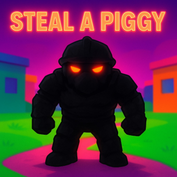 Steal A Piggy