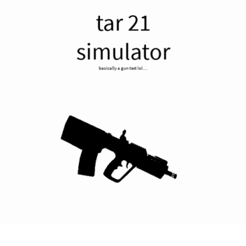 tar21 simulator but with more guns