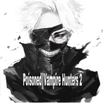 Poisoned||Vampire Hunters 2