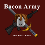 Bacon Army. (The real pros)