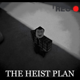 The Heist Plan [Beta]