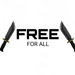 🔪Free For All
