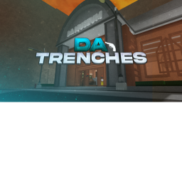 Da Trenches
