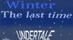 Undertale the last time